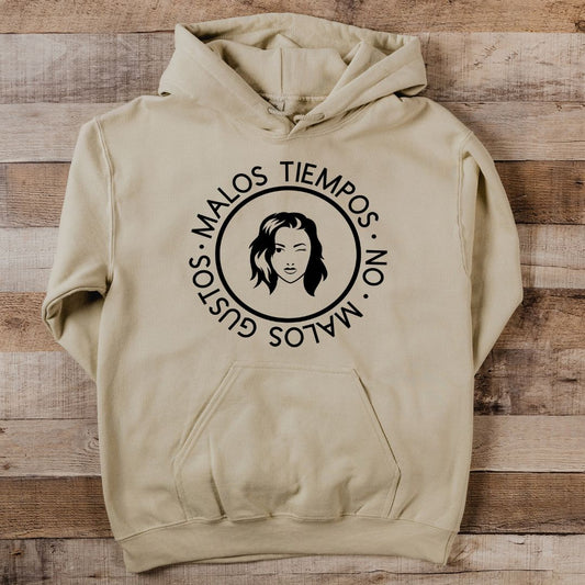 Malos Tiempos No Malos Gustos - Hoodie